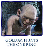 Tortured and wrought wretched by the lure of the One Ring, Gollum is a withered, piteous creature. Driven mad and twisted by his loss of the One Ring decades ago, he is compelled to haunt Middle-earth, searching everywhere for the only thing in the world he ever cared for, his precious. When the Fellowship is broken, Gollum tries to steal the Ring from Frodo and Sam in The Two Towers, but ends up being their unlikely guide into Mordor. He is leading them into a trap so he can reclaim the One Ring for himself.