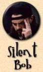 Kevin Smith as Silent Bob